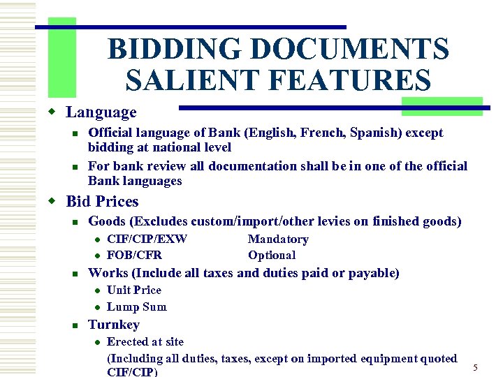 BIDDING DOCUMENTS SALIENT FEATURES w Language n n Official language of Bank (English, French,