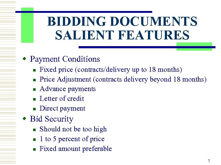 BIDDING DOCUMENTS SALIENT FEATURES w Payment Conditions n n n Fixed price (contracts/delivery up