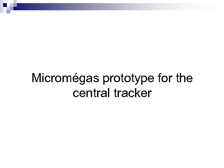 Micromégas prototype for the central tracker 