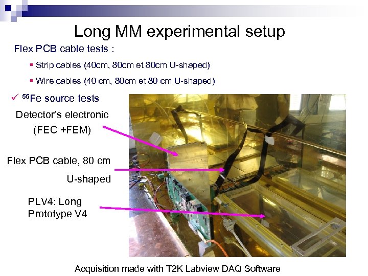 Long MM experimental setup Flex PCB cable tests : § Strip cables (40 cm,
