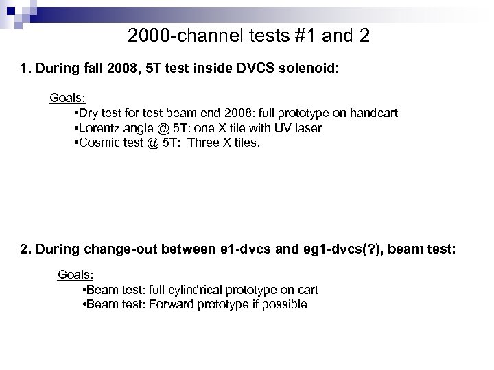 2000 -channel tests #1 and 2 1. During fall 2008, 5 T test inside