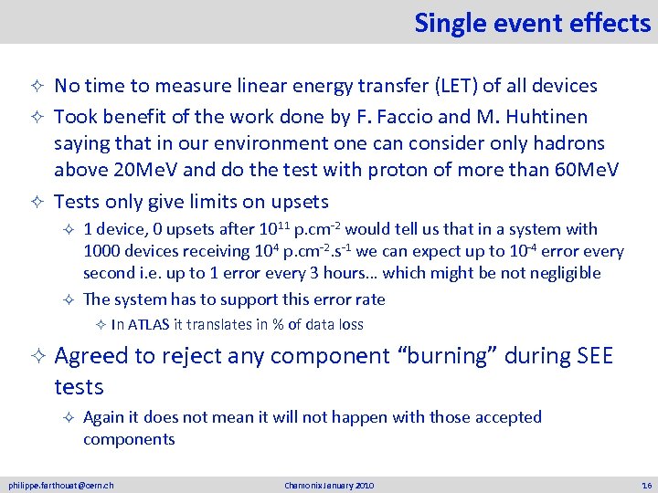 Single event effects No time to measure linear energy transfer (LET) of all devices