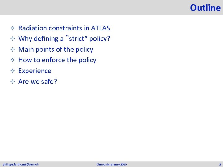 Outline ² ² ² Radiation constraints in ATLAS Why defining a ‶strict″ policy? Main