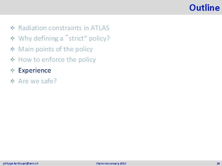 Outline ² ² ² Radiation constraints in ATLAS Why defining a ‶strict″ policy? Main