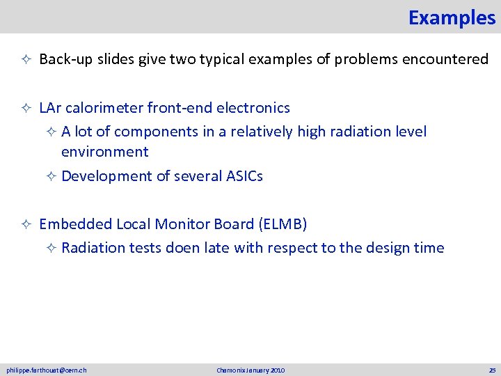 Examples ² Back-up slides give two typical examples of problems encountered ² LAr calorimeter