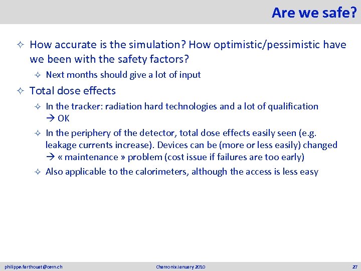Are we safe? ² How accurate is the simulation? How optimistic/pessimistic have we been