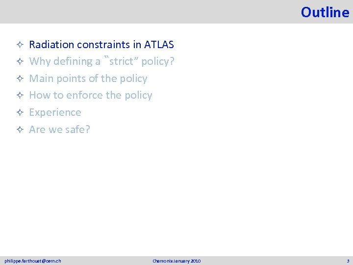 Outline ² ² ² Radiation constraints in ATLAS Why defining a ‶strict″ policy? Main