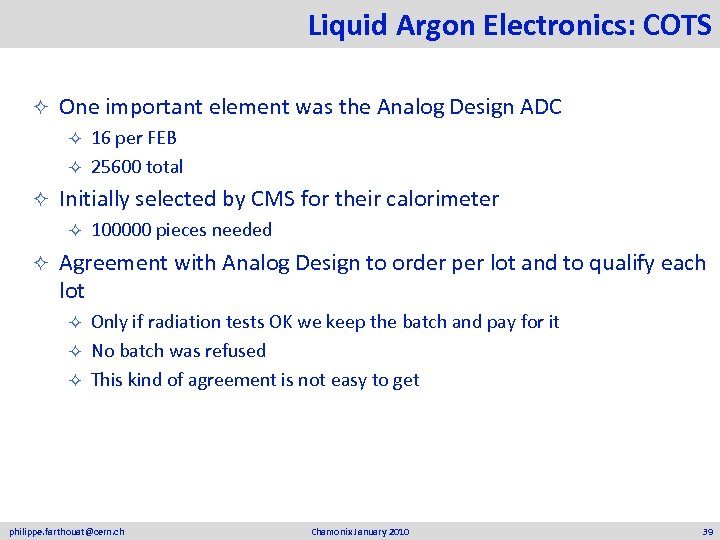 Liquid Argon Electronics: COTS ² One important element was the Analog Design ADC 16