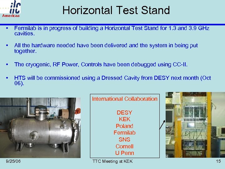 Americas Horizontal Test Stand • Fermilab is in progress of building a Horizontal Test