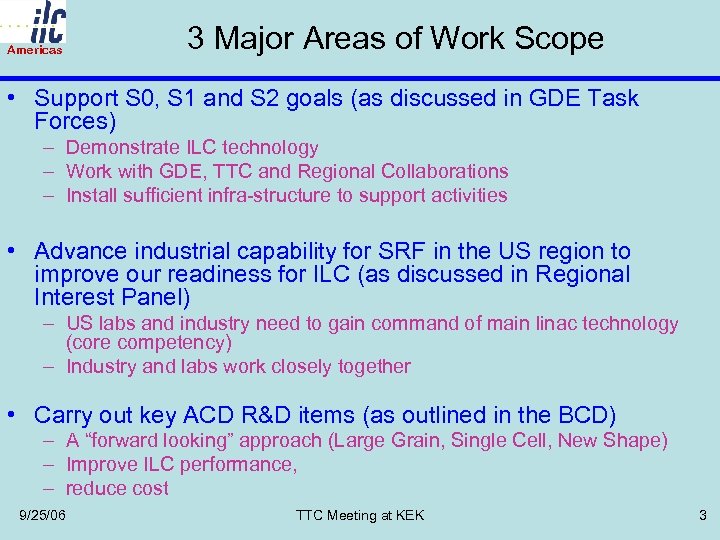 Americas 3 Major Areas of Work Scope • Support S 0, S 1 and