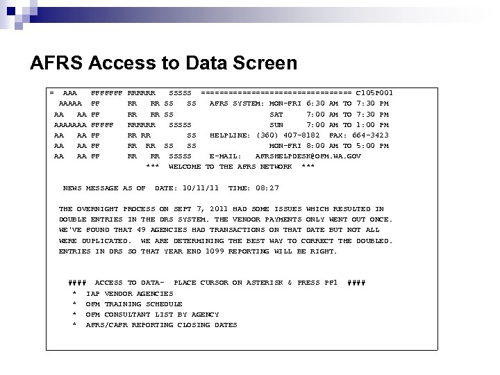AFRS Access to Data Screen = AAAAA AAAAAAA AA FFFFFFF FF RRRRRR SSSSS =================