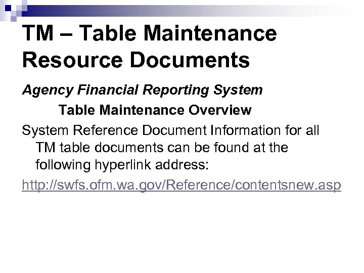 TM – Table Maintenance Resource Documents Agency Financial Reporting System Table Maintenance Overview System
