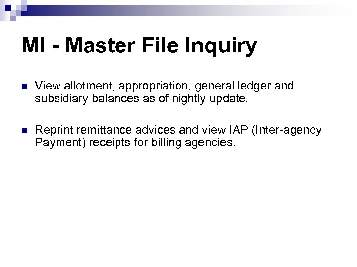 MI - Master File Inquiry n View allotment, appropriation, general ledger and subsidiary balances