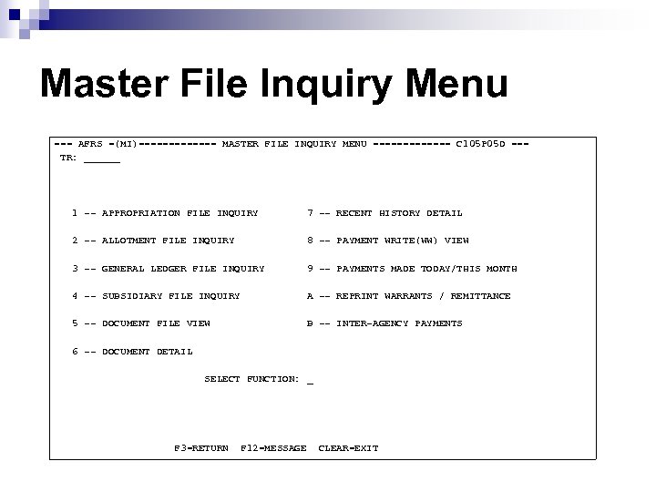 Master File Inquiry Menu === AFRS =(MI)======= MASTER FILE INQUIRY MENU ======= C 105