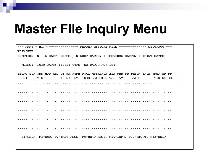 Master File Inquiry Menu === AFRS =(MI. 7)======== REPORT HISTORY FILE ======= C 105