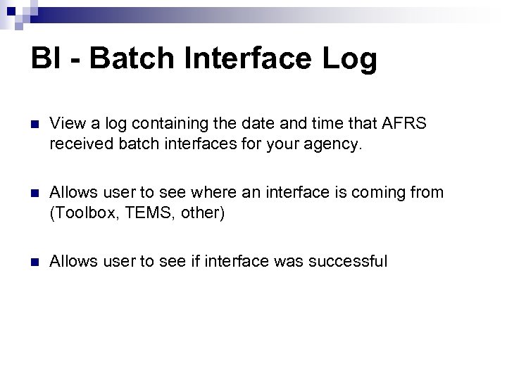 BI - Batch Interface Log n View a log containing the date and time