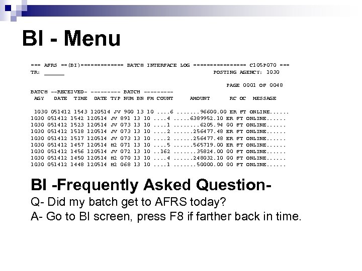 BI - Menu === AFRS ==(BI)======= BATCH INTERFACE LOG ======== C 105 P 070