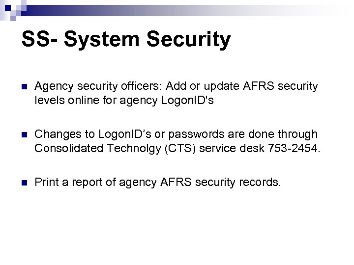 SS- System Security n Agency security officers: Add or update AFRS security levels online