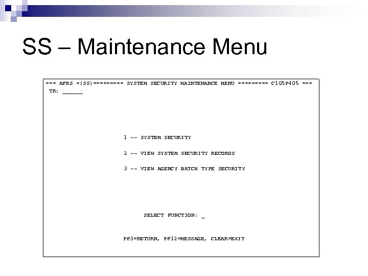 SS – Maintenance Menu === AFRS =(SS)===== SYSTEM SECURITY MAINTENANCE MENU ===== C 105