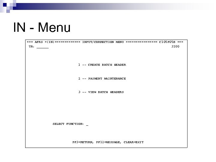 IN - Menu === AFRS =(IN)======= INPUT/CORRECTION MENU ======== C 105 P 05 B