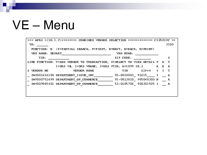 VE – Menu === AFRS =(IN. 1. V)==== COMBINED VENDOR SELECTION ======= C 105