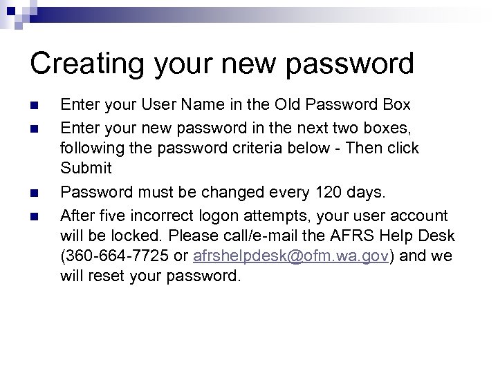 Creating your new password n n Enter your User Name in the Old Password
