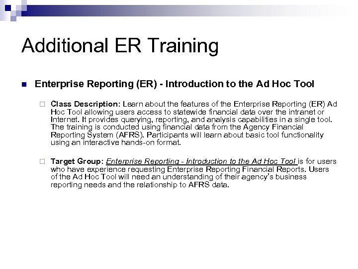 Additional ER Training n Enterprise Reporting (ER) - Introduction to the Ad Hoc Tool