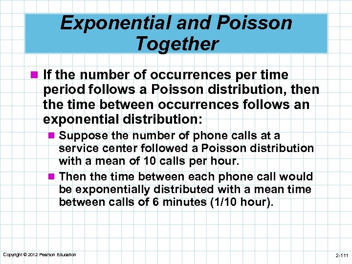 Exponential and Poisson Together n If the number of occurrences per time period follows