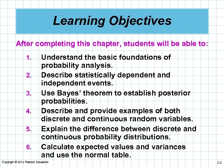 Learning Objectives After completing this chapter, students will be able to: 1. 2. 3.