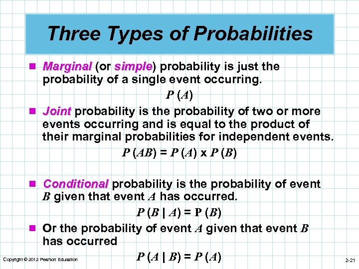 Three Types of Probabilities n Marginal (or simple) probability is just the simple probability