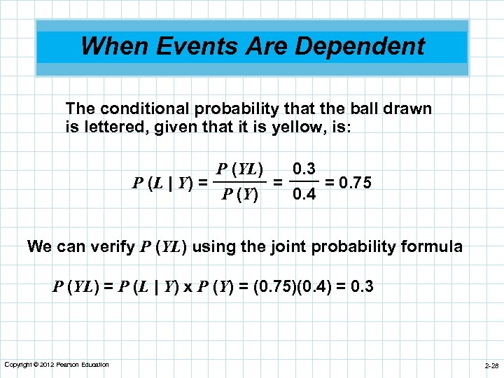 When Events Are Dependent The conditional probability that the ball drawn is lettered, given