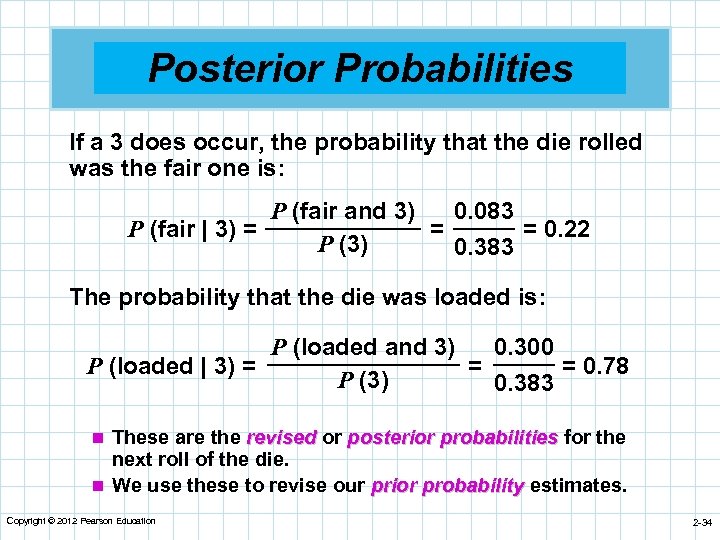 Posterior Probabilities If a 3 does occur, the probability that the die rolled was