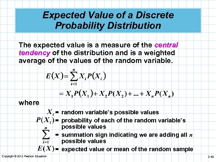 Expected Value of a Discrete Probability Distribution The expected value is a measure of