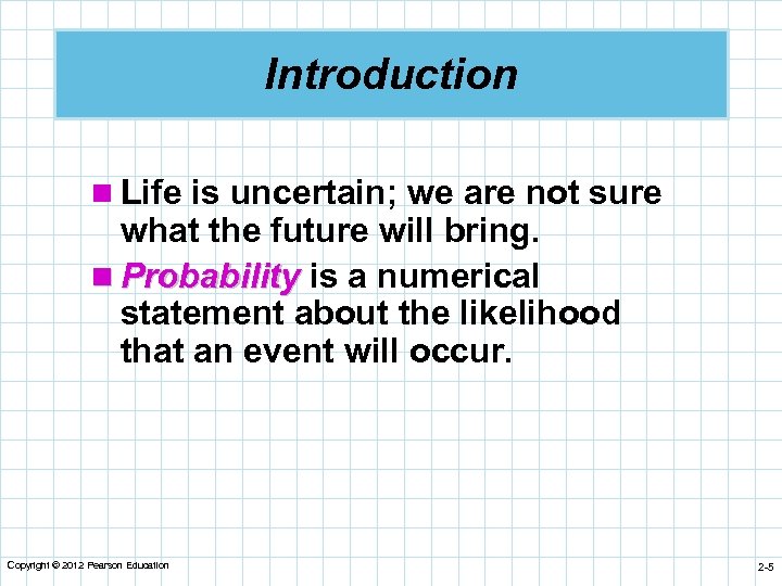 Introduction n Life is uncertain; we are not sure what the future will bring.