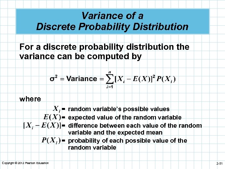 Variance of a Discrete Probability Distribution For a discrete probability distribution the variance can