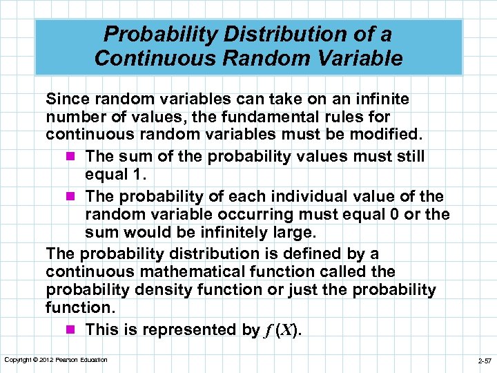 Probability Distribution of a Continuous Random Variable Since random variables can take on an