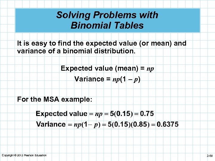 Solving Problems with Binomial Tables It is easy to find the expected value (or