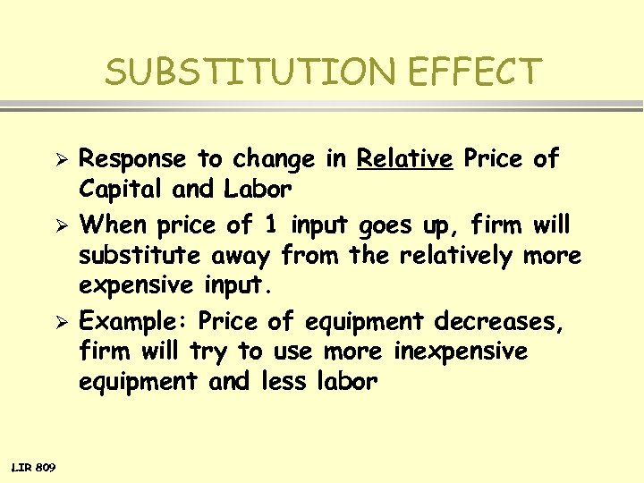 SUBSTITUTION EFFECT Ø Ø Ø LIR 809 Response to change in Relative Price of