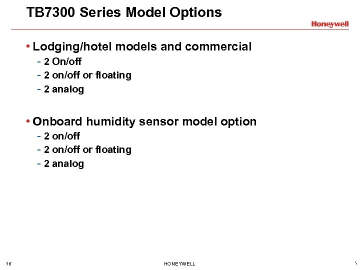 TB 7300 Series Model Options • Lodging/hotel models and commercial - 2 On/off -