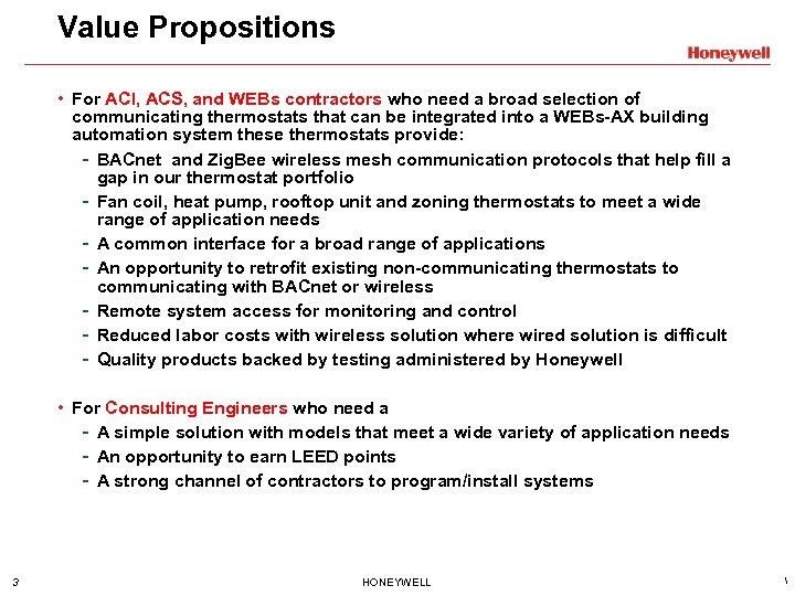 Value Propositions • For ACI, ACS, and WEBs contractors who need a broad selection