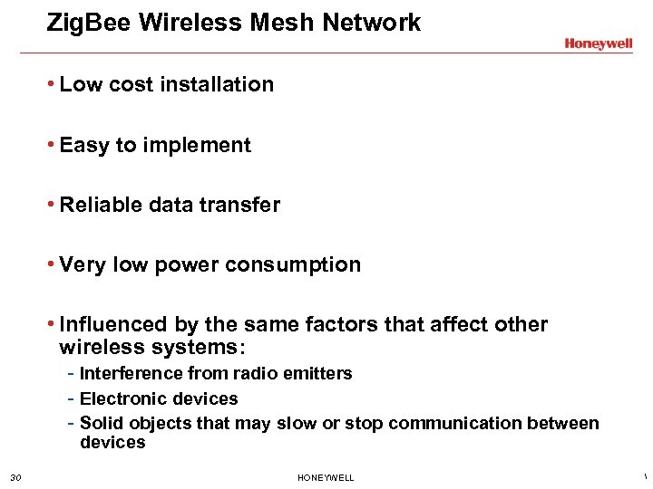 Zig. Bee Wireless Mesh Network • Low cost installation • Easy to implement •