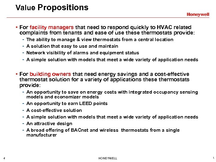 Value Propositions • For facility managers that need to respond quickly to HVAC related