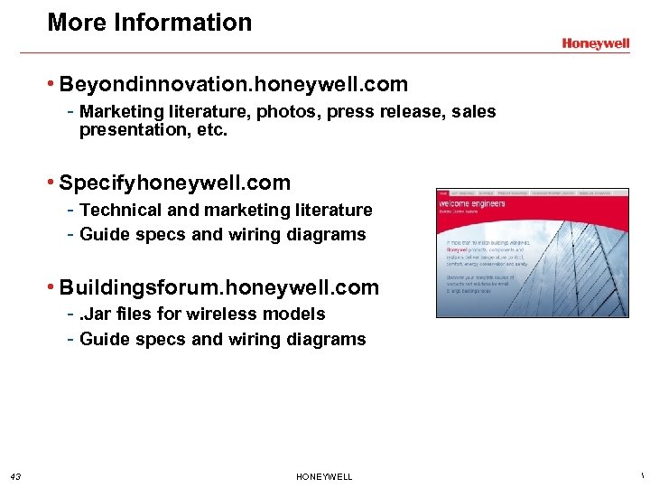 More Information • Beyondinnovation. honeywell. com - Marketing literature, photos, press release, sales presentation,