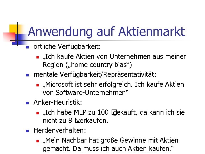 Anwendung auf Aktienmarkt n n örtliche Verfügbarkeit: n „Ich kaufe Aktien von Unternehmen aus