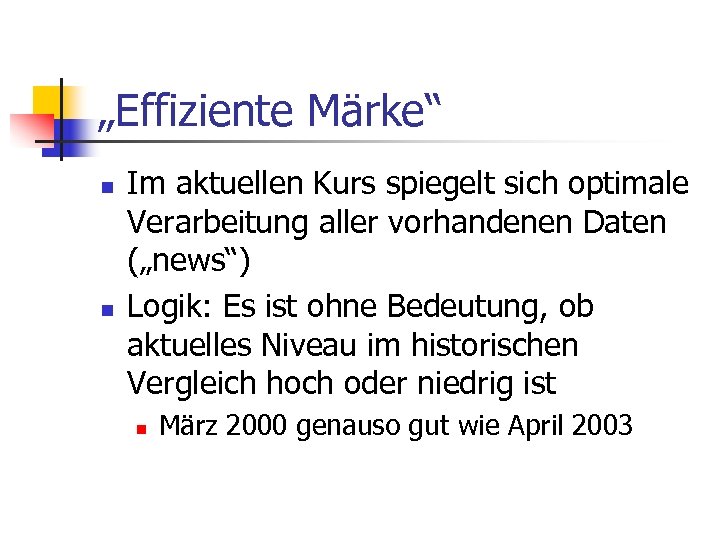 „Effiziente Märke“ n n Im aktuellen Kurs spiegelt sich optimale Verarbeitung aller vorhandenen Daten