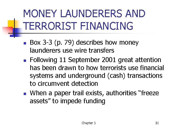 MONEY LAUNDERERS AND TERRORIST FINANCING n n n Box 3 -3 (p. 79) describes