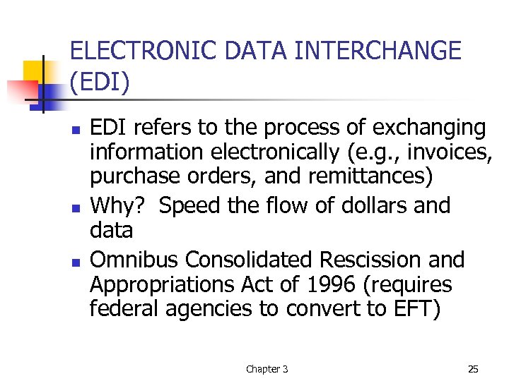ELECTRONIC DATA INTERCHANGE (EDI) n n n EDI refers to the process of exchanging