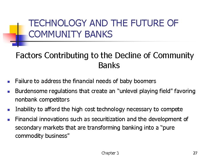 TECHNOLOGY AND THE FUTURE OF COMMUNITY BANKS Factors Contributing to the Decline of Community