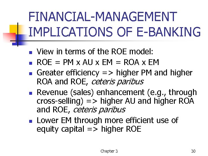 FINANCIAL-MANAGEMENT IMPLICATIONS OF E-BANKING n n n View in terms of the ROE model: