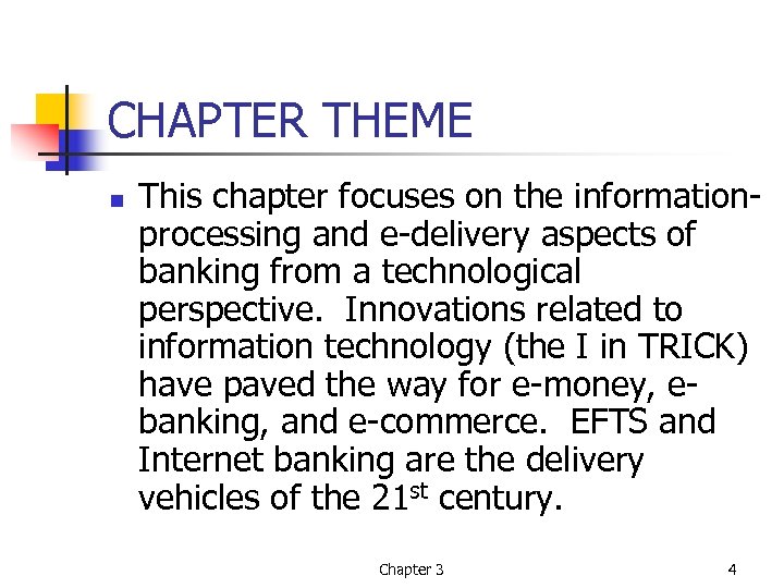 CHAPTER THEME n This chapter focuses on the informationprocessing and e-delivery aspects of banking